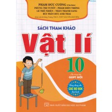 Sách tham khảo Vật lý 10 biên soạn theo chương trình giáo dục phổ thông mới (Dùng chung cho các bộ SGK) (Bìa mới)